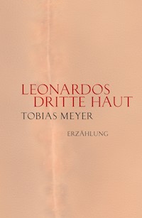 Leonardos dritte Haut - Tobias Meyer - ebook