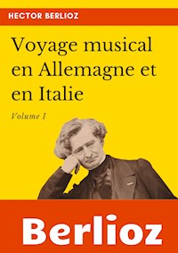 Voyage musical en Allemagne et en Italie - Berlioz Hector - ebook
