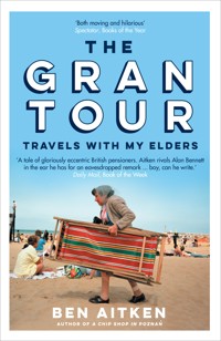 The Gran Tour - Aitken Ben, Ben Aitken - ebook