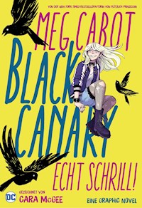 Black Canary: Echt schrill! - Meg Cabot - ebook