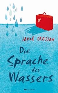Die Sprache des Wassers - Sarah Crossan - ebook