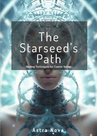 The Starseed's Path - Astra Nova - ebook