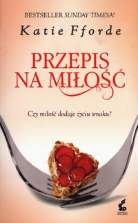 Przepis na miłość - Katie Fforde - książka