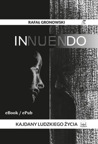 INNUENDO: Kajdany Ludzkiego Życia - Rafał Gronowski - ebook