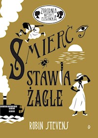 Śmierć stawia żagle - Robin Stevens - ebook + książka