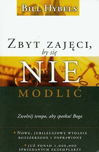 Zbyt zajęci by się nie modlić - Hybels Bill - książka