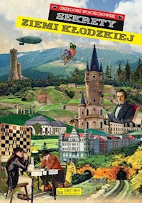 Sekrety Ziemi Kłodzkiej - Wojciechowski Grzegorz - książka