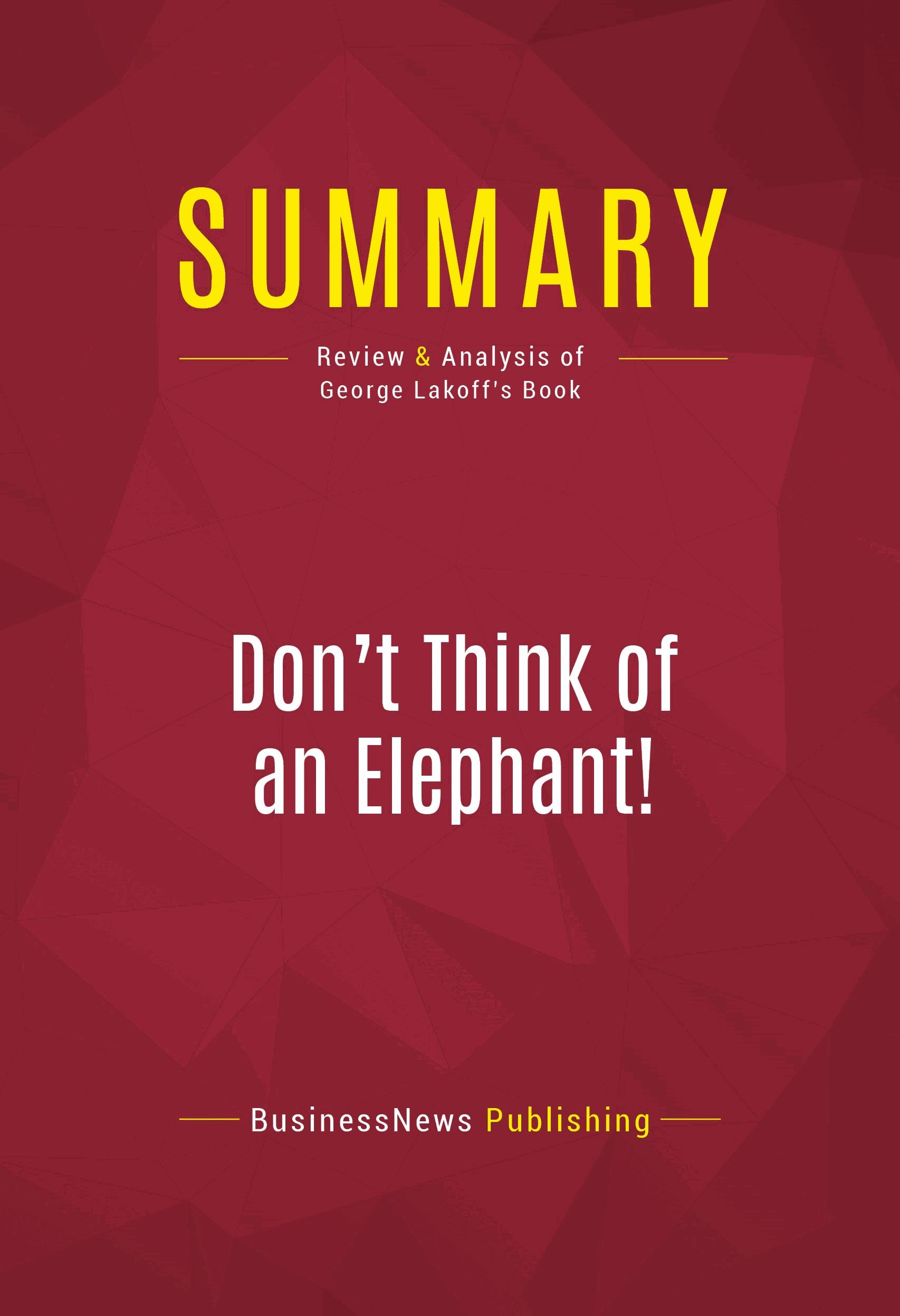Summary: Don't Think of an Elephant!