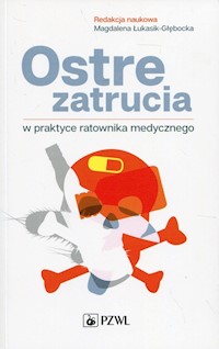 Ostre zatrucia w praktyce ratownika medycznego -  - książka