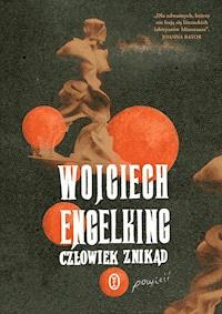 Człowiek znikąd - Wojciech Engelking - ebook + książka