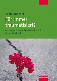 Für immer traumatisiert? - Beate Kriechel - ebook