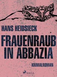 Frauenraub in Abbazia - Hans Heidsieck - ebook