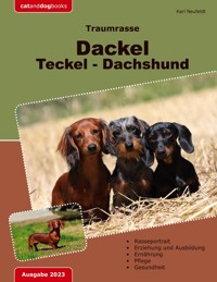 Traumrasse: Dackel Teckel Dachshund - Karl Neufeldt - ebook