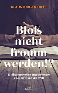 Bloß nicht fromm werden!? - Klaus Jürgen Diehl - ebook
