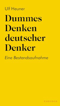 Dummes Denken deutscher Denker - Ulf Heuner - ebook