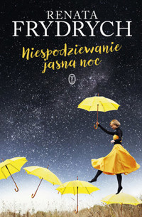 Niespodziewanie jasna noc - Renata Frydrych - ebook + książka