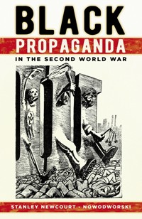 Black Propaganda in the Second World War - Stanley Newcourt-Nowodworski - ebook