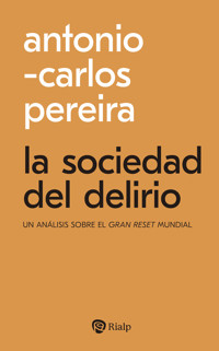 La sociedad del delirio - Antonio-Carlos Pereira Menaut - ebook