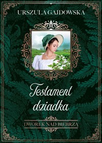 Dworek nad Biebrzą. Testament dziadka - Gajdowska Urszula - książka