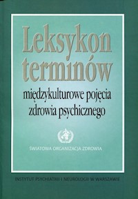 Leksykon terminów Międzykulturowe pojęcia zdrowia psychicznego -  - książka