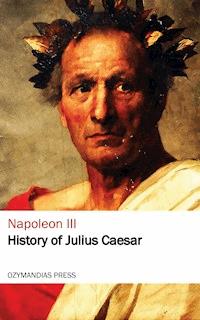 History of Julius Caesar - Napoleon Iii - ebook