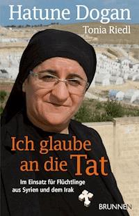 Ich glaube an die Tat - Hatune Dogan - ebook