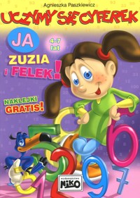 Uczymy się cyferek. Ja, Zuzia i Felek - Agnieszka Paszkiewicz - książka