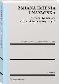 Zmiana imienia i nazwiska Geneza Koment w.5/21 Orzecznictwo Wzory - Czajkowska Alicja, Romocka-Tyfel Barbara - książka