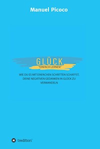 Glück - einfach lernen - Manuel Picoco - ebook