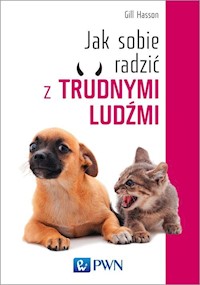 Jak sobie radzić z trudnymi ludźmi - Gill Hasson - książka