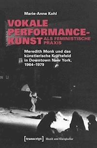 Vokale Performancekunst als feministische Praxis - Marie-Anne Kohl - ebook
