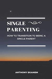 Single Parenting - Anthony Ekanem - ebook