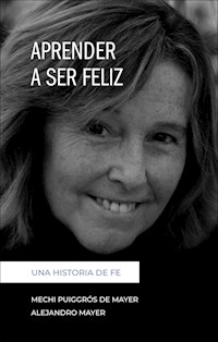 Aprender a ser feliz - Mechi Puiggrós de Mayer - ebook