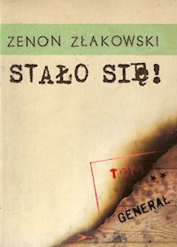 Stało się! Tom 2 Generał - Złakowski Zenon - książka