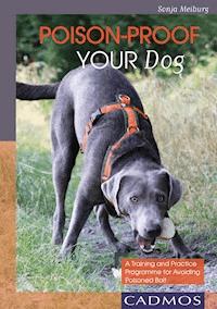 Poison-Proof your Dog - Sonja Meiburger - ebook