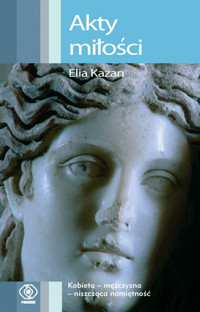 Akty miłości - Elia Kazan - ebook