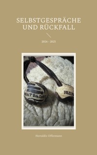 Selbstgespräche und Rückfall - Hertaldis Offermann - ebook