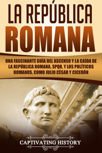La República Romana - Captivating History - ebook