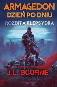 Rozbita klepsydra Armagedon dzień po dniu Tom 3 - Bourne J.L. - książka