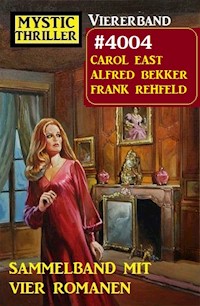 Mystic Thriller Viererband 4004 - Sammelband mit vier Romanen - Alfred Bekker - ebook