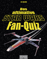 Das ultimative Star Wars Fan-Quiz - M. Falcon - ebook