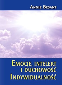 Emocje intelekt i duchowość Indywidualność - Besant Annie - książka