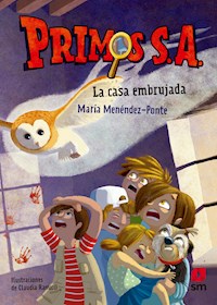Primos S.A. La casa embrujada - María Menéndez-Ponte - ebook