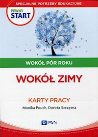 Pewny start Wokół pór roku Wokół zimy Karty pracy - Pouch Monika, Szczęsna Dorota - książka