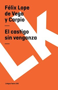 El castigo sin venganza - Félix Lope de Vega y Carpio - ebook