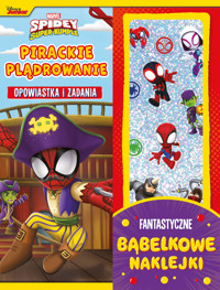 Pirackie plądrowanie. Opowiastka i zadania. Fantastyczne bąbelkowe naklejki. Marvel Spidey i Super-kumple - praca zbiorowa, Ewa Tarnowska (tłum.) - książka