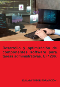 Desarrollo Y Optimización De Componentes Software Para Tareas Administrativas. Uf1286. - Beatriz Coronado García - ebook