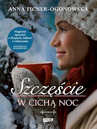 Szczęście w cichą noc - Anna Ficner-Ogonowska - książka