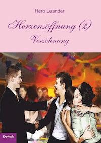 Herzensöffnung (2): Versöhnung - Hero Leander - ebook