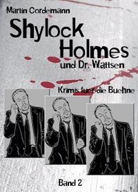 Shylock Holmes und Dr. Wattsen - Martin Cordemann - ebook